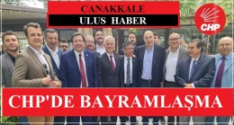 CHP’DE BAYRAMLAŞMA…!