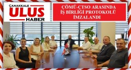 ÇÖMÜ-ÇTSO ARASINDA İŞ BİRLİĞİ PROTOKOLÜ İMZALANDI…!