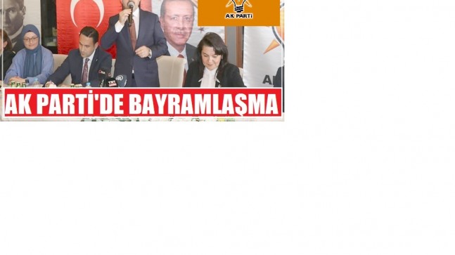 AK PARTİ ÇANAKKALE DE BAYRAMLAŞMAYA YOĞUN KATILIM…!