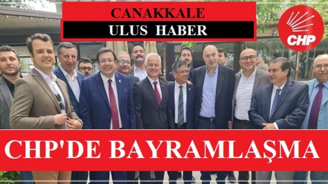 CHP’DE BAYRAMLAŞMA…!