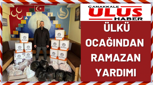 Çanakkale Ülkü Ocakları Ramazan Ayında İhtiyaç Sahiplerini Unutmadı…!