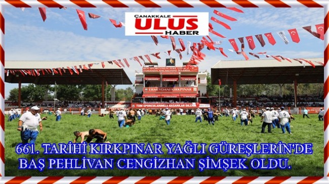 661. TARİHİ KIRKPINAR YAĞLI GÜREŞLERİN’DE ŞAMPİYON BELLİ OLDU…!