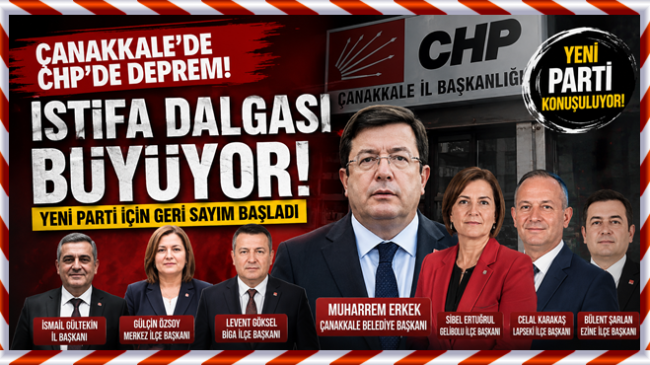 ÇANAKKALE’DE CHP’DE DEPREM!